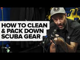 How To Clean & Pack Down Scuba Gear