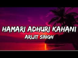 Hamari Adhuri Kahani (Lyrics)|Arijit Singh|@SonyMusicIndia #songlyrics #viral