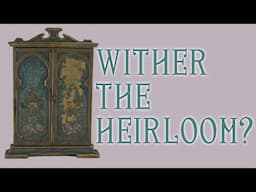 Wither The Heirloom