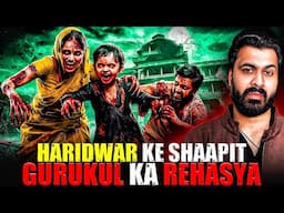 Haridwar Ke Shaapit Gurukul Ka Rehasya 😱| Subscriber Real Story | Real Horror Story 💀