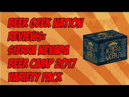 Sierra Nevada Beer Camp Variety Pack 2017 | Beer Geek Nation Beer Reviews