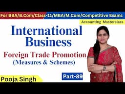 Foreign Trade Promotion | Meaning | Schemes & Measures | International Business | Foreign Trade