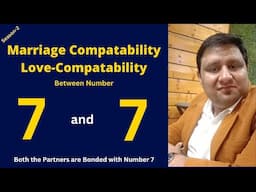 Marriage & Love Compatibility Between Number 7 and  Life Partner is also Number 7 of Numerology.