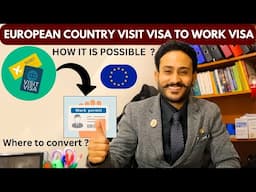 HOW TO CONVERT EUROPEAN 🇪🇺VISIT VISA INTO WORK VISA 2025 | TOP COUNTRIES!!