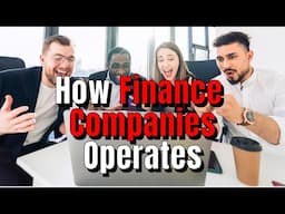 How Finance Companies Operates; Their Work Flow