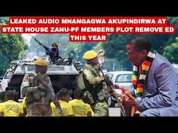 Leaked Audio🤯Mnangagwa akupindirwa at State House neZanuPF Youth if he refuse to step down this year