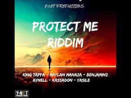 Protect Me Riddim (OFFICIAL MIX) (Full) Feat. Benjaminz, King Tappa, Maylan, Kassadon, (January 2025