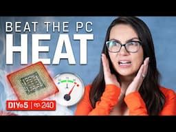 How to Handle an Overheating Computer - DIY in 5 Ep 240