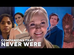 The Companions that NEVER WERE | Doctor Who