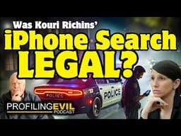 Can Police Search Your Phone Without a Warrant? The Kouri Richins Case Explained! | Profiling Evil