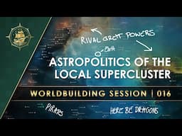 Interstellar Geopolitics in Local Supercluster | Dawn of Victory Worldbuilding Session #16