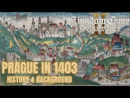 Prague 1403: The Real History Behind Kingdom Come 2 (KCD2)