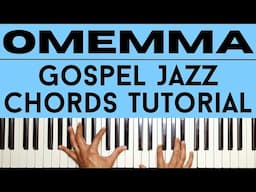 Omemma - Chandler Moore | Gospel Jazz Chords | Piano Tutorial