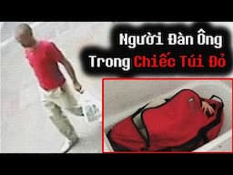 Bí ẩn CÁI XÁC trong CHIẾC TÚI ĐỎ