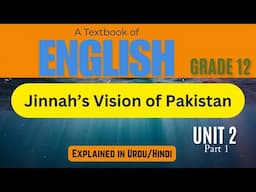 Jinnah's Vision of Pakistan | Historic Address  | 2nd-Year English | Unit 2 Part-1 | Urdu/Hindi