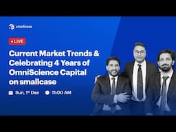 🔴LIVE: Current Market Trends & Celebrating 4 Years of OmniScience Capital on Smallcase