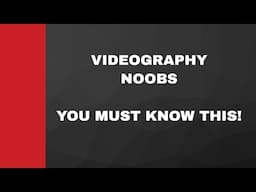 Getting into videography "TIPS YOU MUST KNOW!"