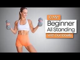 DAY 5 - 10 MIN BEGINNER ALL STANDING WORKOUT WITH DUMBBELLS | 7 Day Beginner Workout Challenge