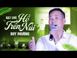 Hồ Trên Núi - Duy Phường | Giọng Ca Nghe Cả Ngày Không Chán