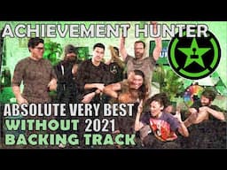 Achievement Hunter - The Absolute Very Best 2021 WITHOUT backing track