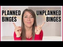 🗓️ Planned vs. Unplanned Binge Eating: You Need to Know the Difference