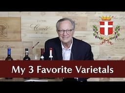 My 3 Favorite Varietals