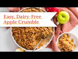 Easy Dairy-Free (VEGAN!) Apple Crumble