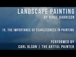 Landscape Painting | Birge Harrison | Chapter 15 | The Importance of Fearlessness in Painting