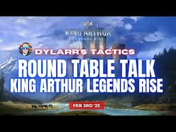 Round Table Talk | A Weekly King Arthur Legends Rise Discussion | Feb 3rd 2025