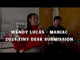 Wendy Lucas - Maniac | 2024 Tiny Desk Submission