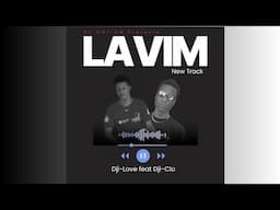 LAVIM. Dji-Love ft Dji-Clo.