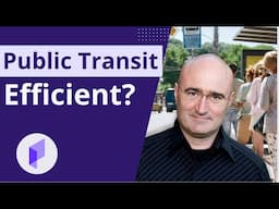 Is Public Transit Efficient?