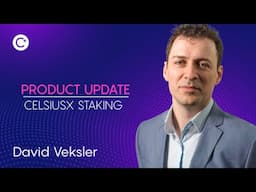 CelsiusX Staking Update - David Veksler