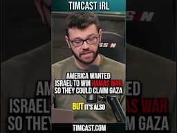 America Wanted Israel To WIN Hamas War So They Could CLAIM Gaza