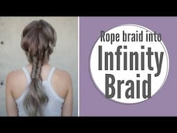 Rope Braid into Infinity Braid Hair How To