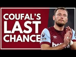 COUFAL'S LAST CHANCE | THE REASONS BEHIND ENDRICK AND KROUPI FAILED MOVES | HAMMERS HEADLINES