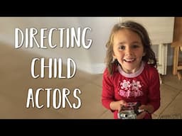 14 Tips for Directing Child Actors | BTS of A Long Weekend