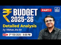 Union Budget 2025-26 Detailed Analysis by Vibhas Jha Sir | UPSC CSE | NEXT IAS