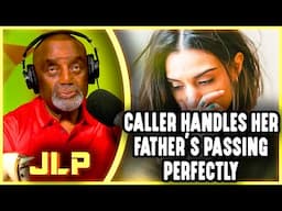 Caller Handles Her Father's Passing Perfectly | JLP