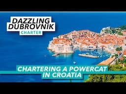 Dazzling Dubrovnik | Chartering a powercat in Croatia | Motor Boat & Yachting