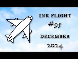 ✈ *SPOILER ALERT* Ink Flight #95 - December 2024! ✈