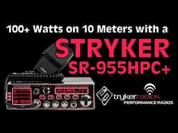 100+ Watts on the 10 Meter Band with a Stryker SR-955HPC Plus