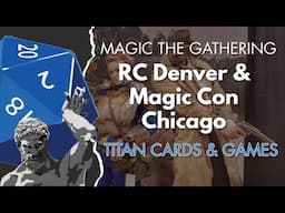 RC Denver and Magic Con Chicago Recap!