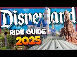 Disneyland Rides 2025 Ultimate Guide | EVERYTHING You Need to Know