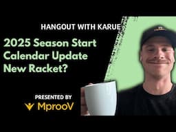 Hangout With Karue - 2025 Challenges - Calendar Update - New Racket?