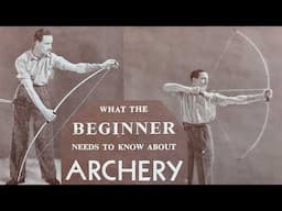 What the beginner needs to know about Archery - Longbow and Flatbow instrcution book by Ayres