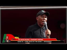 CIC Julius Malema Addresses Community Meeting, Ward 35, Bekkersdal, Rand West Municipality