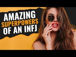 7 Superpowers Of An INFJ - Rarest Personality Type In The World