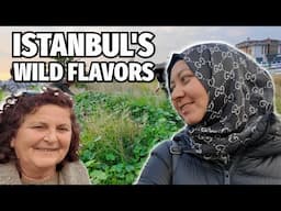 ISTANBUL's Wild Flavors Near Byzantium’s Walls