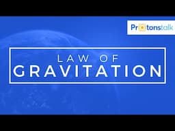 Newton's Universal Law Of Gravitation | ProtonsTalk